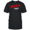 Dare To Support Women T-shirt
