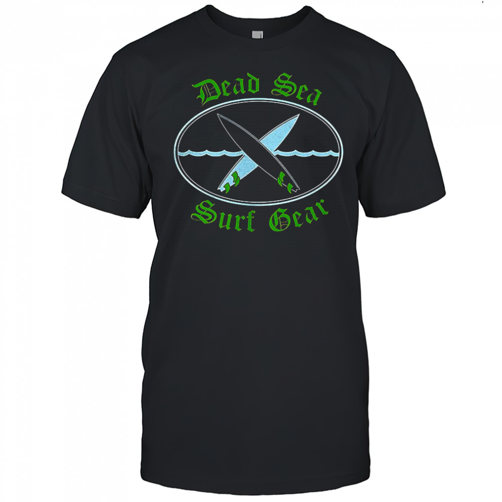 Dead sea surf gear shirt