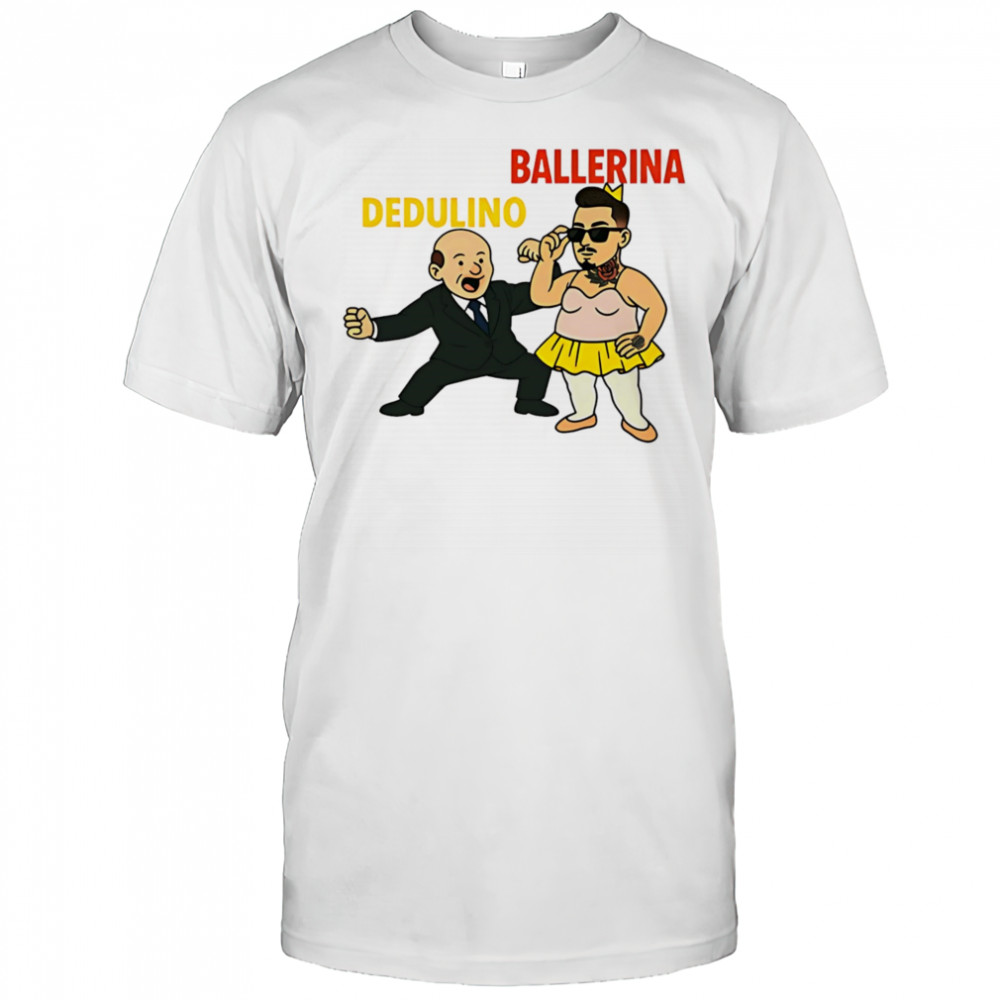 Dedulino Ballerino shirt
