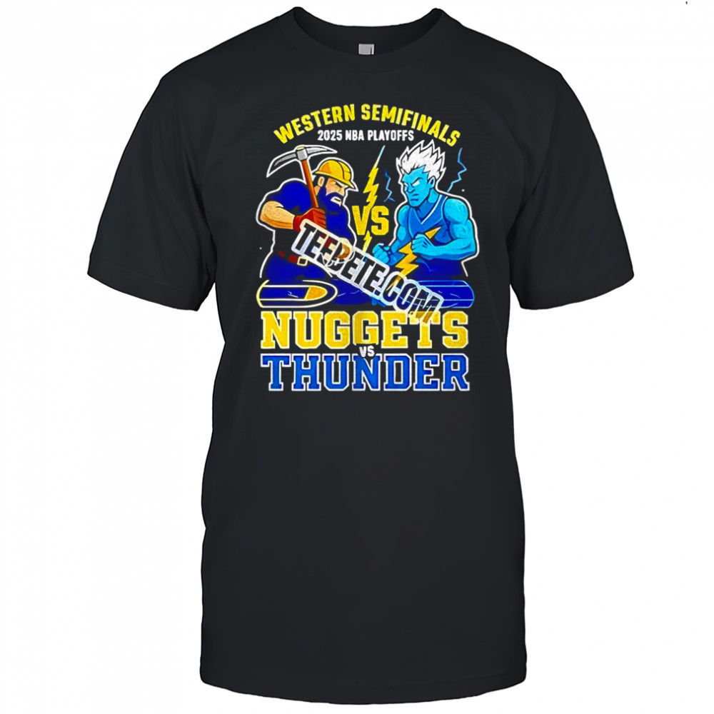 Denver Nuggets vs Oklahoma City Thunder Western Semifinals 2025 NBA Playoffs shirt