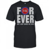 Detroit Pistons Forever Fan 2025 Not Just When We Win T-Shirt
