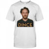 Dince fan shirt