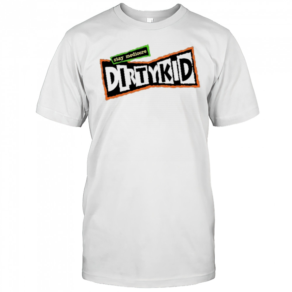 DirtyKid Stay Mediocre Logo T-shirt