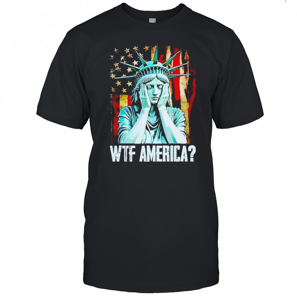 Disappointed Statue Of Liberty USA WTF American shirt