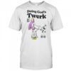 Doing God’s Twerk Worship That Heavenly Booty T-Shirt