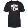 Donald Trump 4EVA 2028 Forever shirt