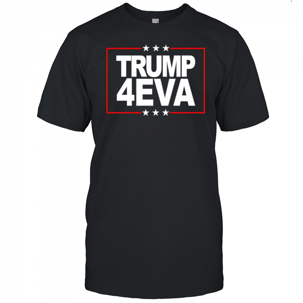 Donald Trump 4EVA 2028 Forever shirt