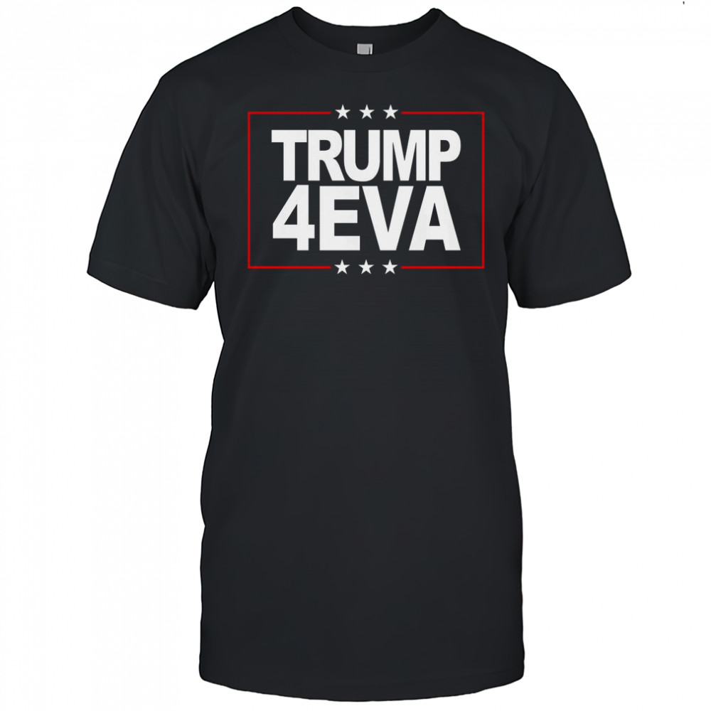 Donald Trump 4EVA 2028 Forever T-Shirt