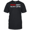 Dreamtime Aroha Proud Dirty Filthy Leftie Shirt