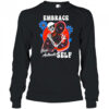 Embrace your authentic self shirt