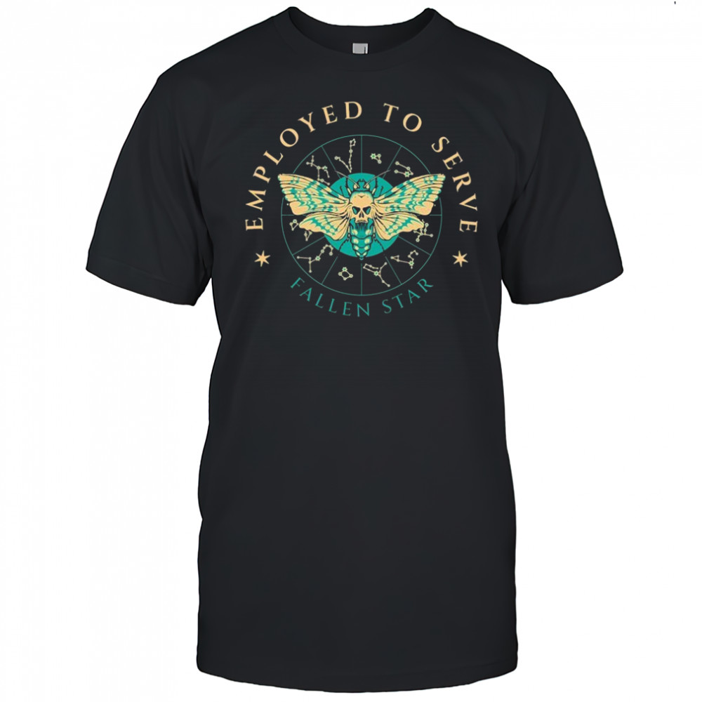 Employed To Serve Fallen Star T-Shirt