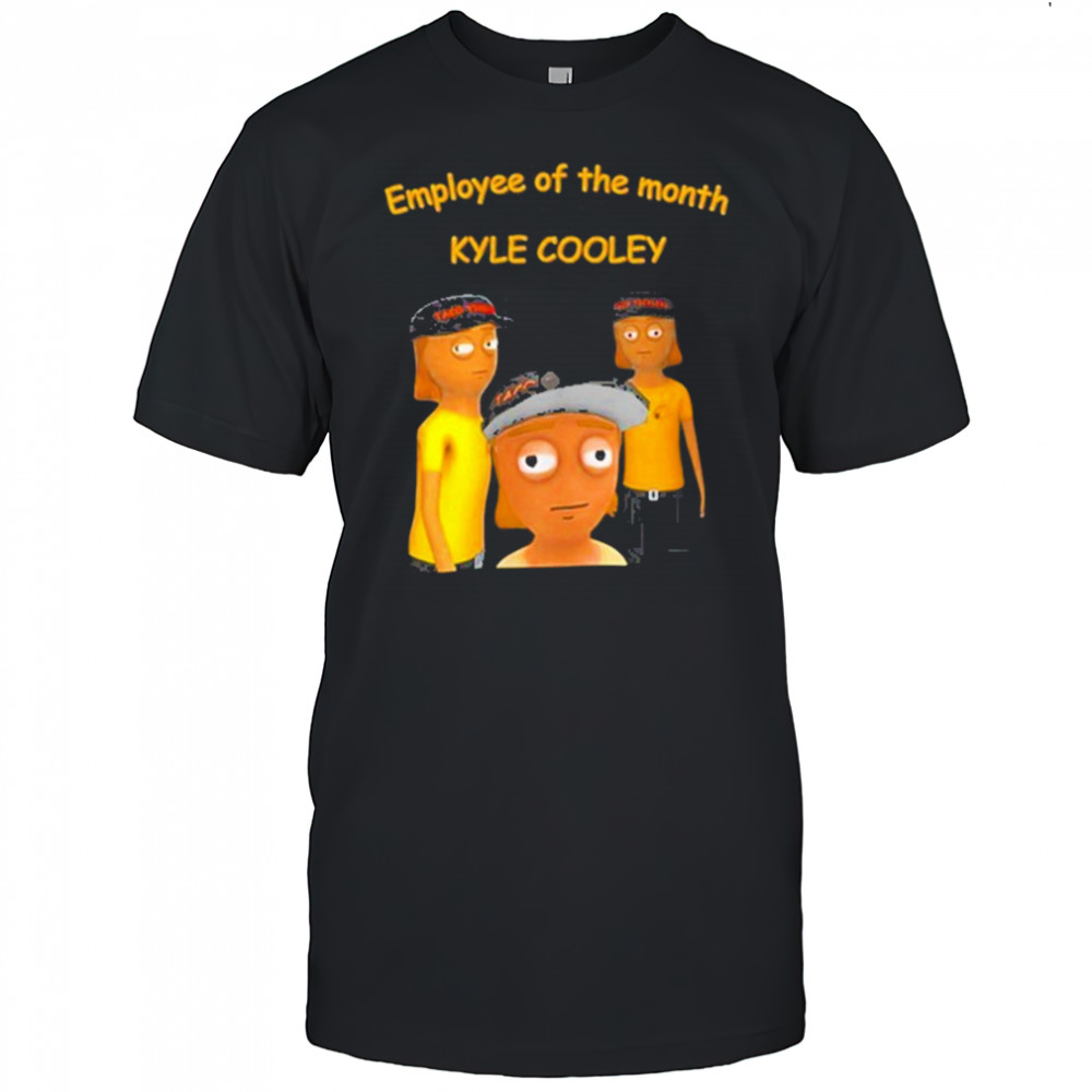 Employee Of The Month Kyle Cooley T-Shirt