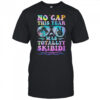End Of The Year Teacher No Cap This Year Was Totally shirt