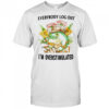 Everybody log out I’m overstimulated shirt