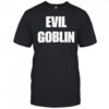 Evil Goblin shirt