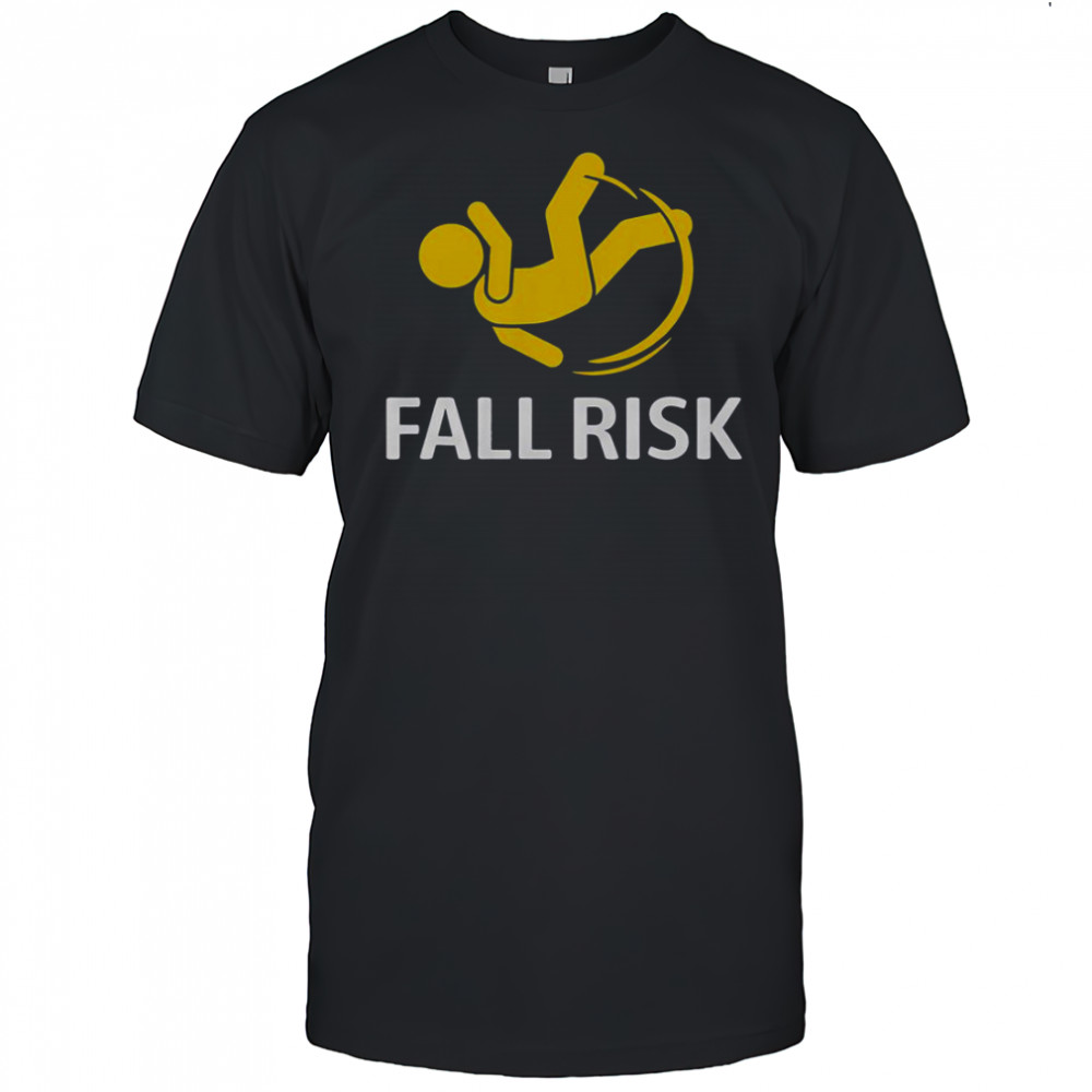 Fall Risk Balance Issues Fall Risk T-Shirt