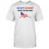 Far Left Far Right Bitch I’m Far-Ting American flag shirt