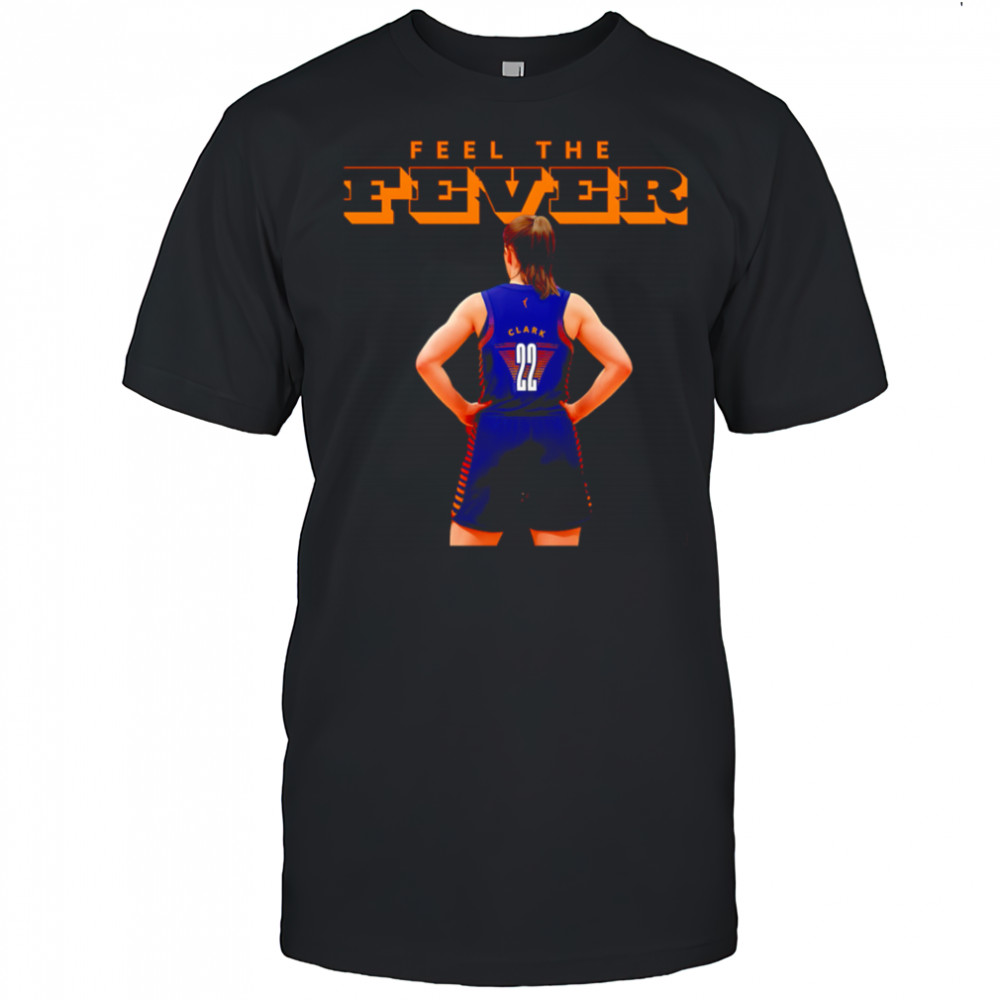 Feel the Fever WNBA Clark 22 shirt