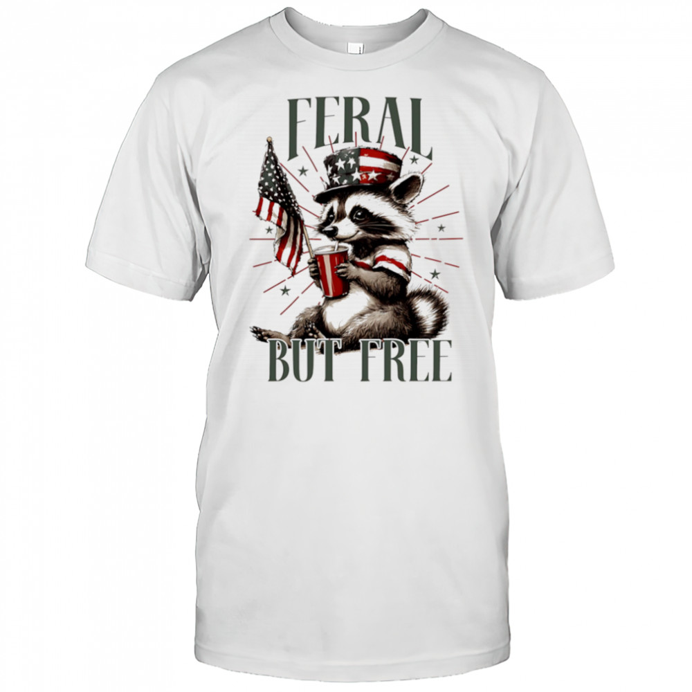 Feral Raccoon but Free shirt