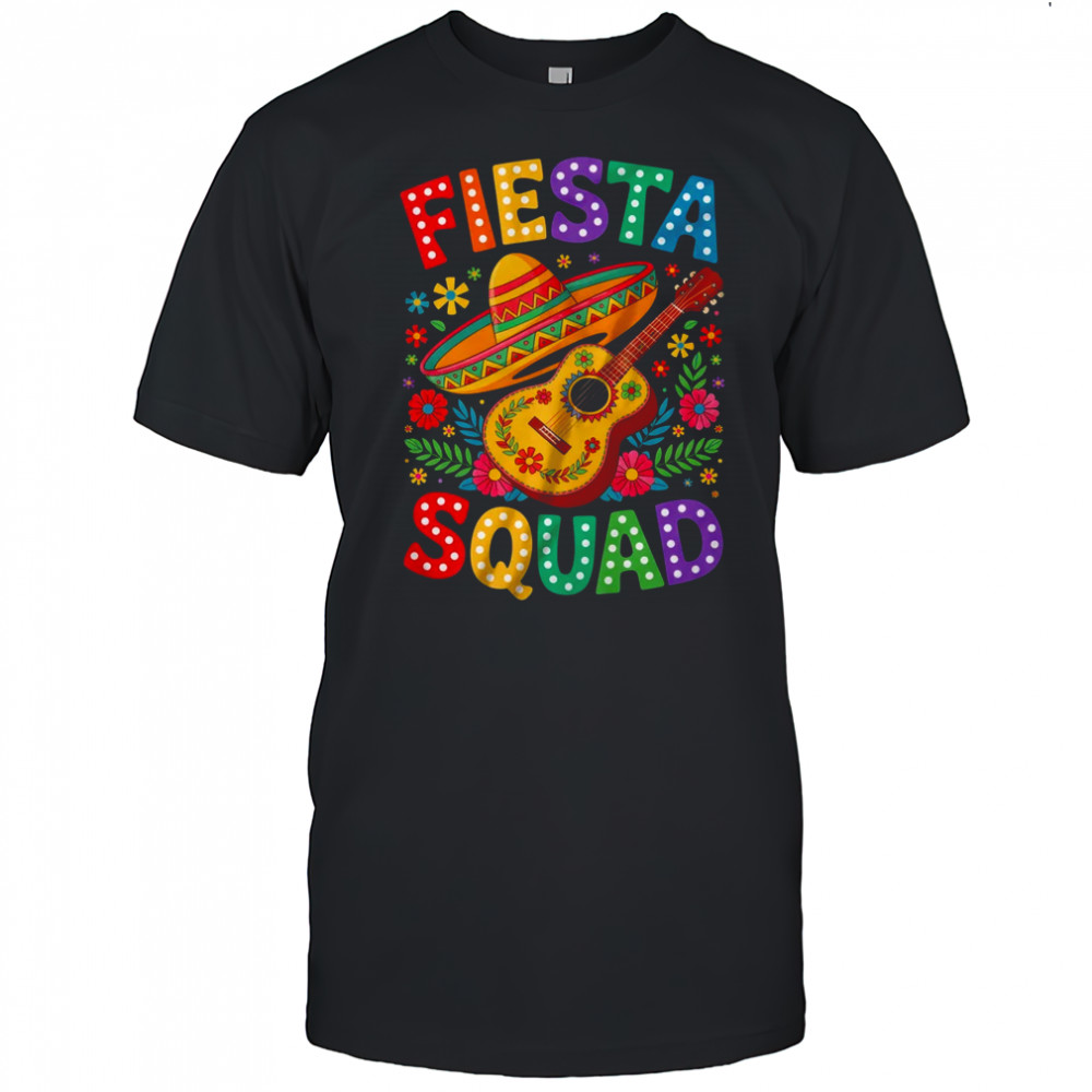 Fiesta Squad Cinco De Mayo Let's Fiesta Mexican Men Women shirt