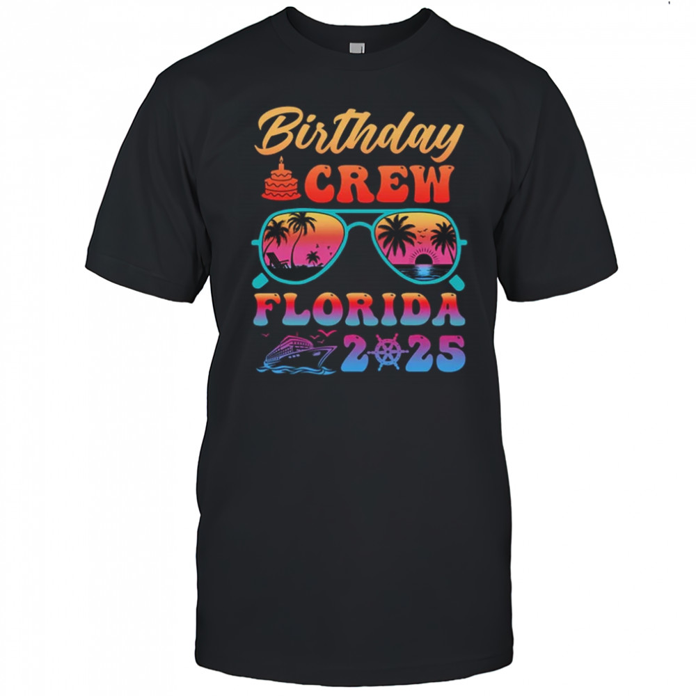 Florida Birthday Crew Vacation Cruise 2025 Summer Trip Group shirt