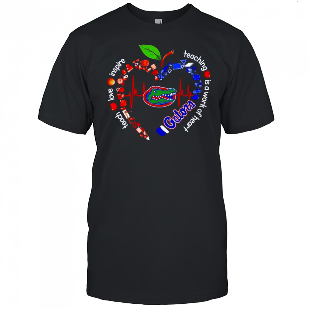 Florida Gators teach love inspire teaching is a work of heart shirt