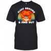 Fluff around and find out vintage shirt