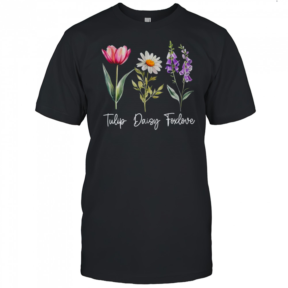 Foxglove Daisy Tulip Floral Flower Mom Grandma Women shirt