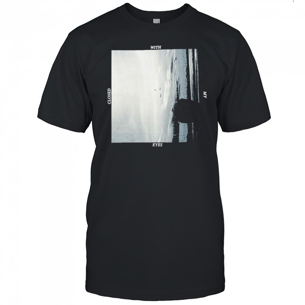 Foxing Closed With My Eyes T-shirt