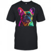 French Bulldog Dog Colorful Face Dog Lover Men Women shirt