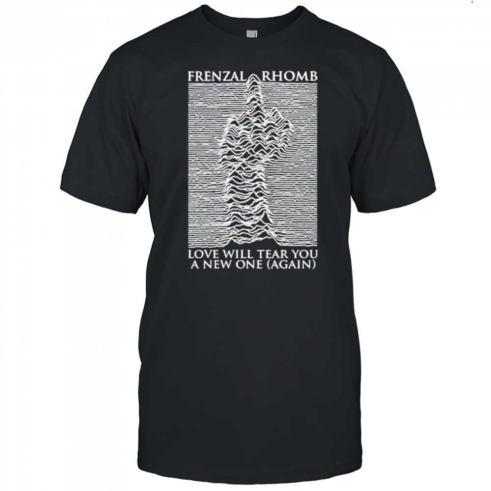 Frenzal Rhomb Love Will Tear You A New One Again T-shirt