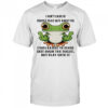 Frog I don’t care if people talk shit about me I was raised to flush shit down the toilet shirt