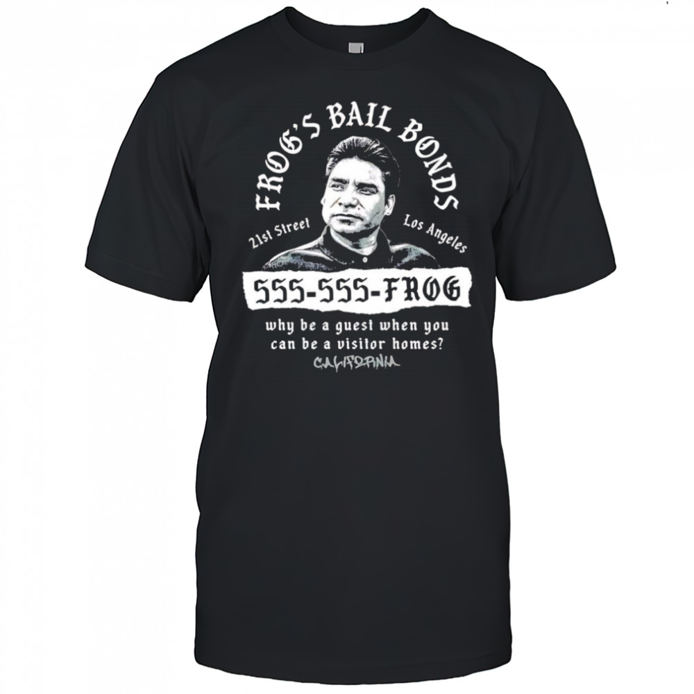 Frog’s Bail Bonds why be a guest when you can be visitor homes shirt