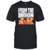 From the Moon to Mars shirt