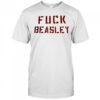 Fuck Beasley shirt