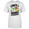 Funny Cinco De Drinko Bitchachos Margirita Tequila T-Shirt