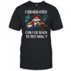 Funny Graduation I Graduated Can I Go Back To Bed Now Women shirt
