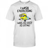 Funny Minion I wish exercising was as easy as eating shirt