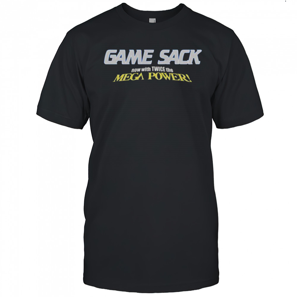 Game Sack Now With Twice The Mega Power T-Shirt