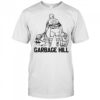 Garbage Hill shirt
