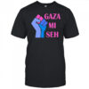 Gaza Mi Seh Palestine shirt