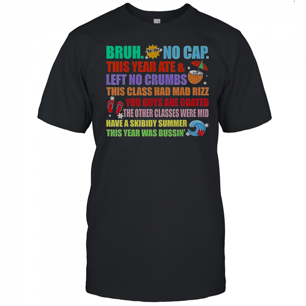 Gen A Slang Teachers Happy Last Days Of School Bruh T-Shirt