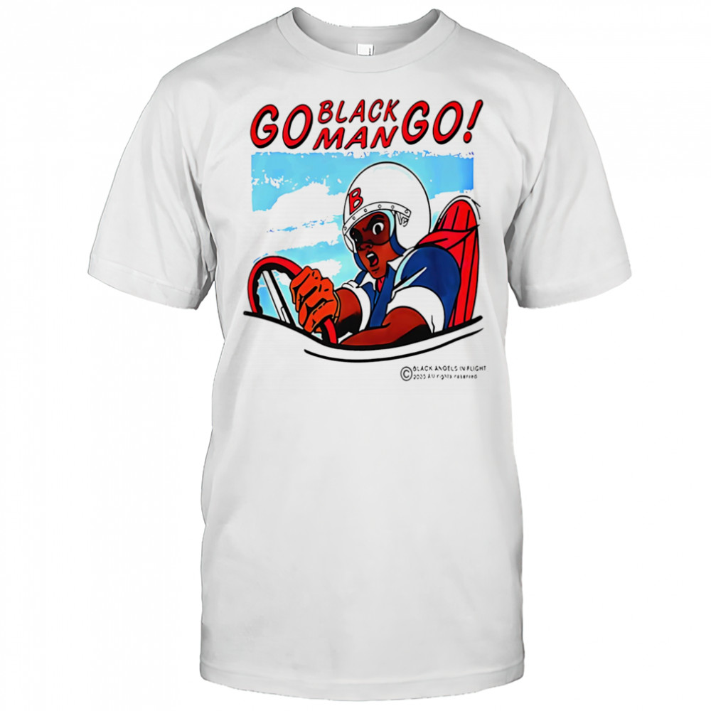 Go black man go shirt