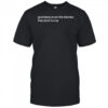 God Bless Even The Bitches That Don’t Fw Me shirt