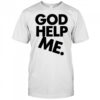 God Help Me Eco shirt