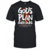God’s Plan Over Ours graphic shirt