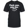 Goodfellas Fuck You Pay Me T-shirt