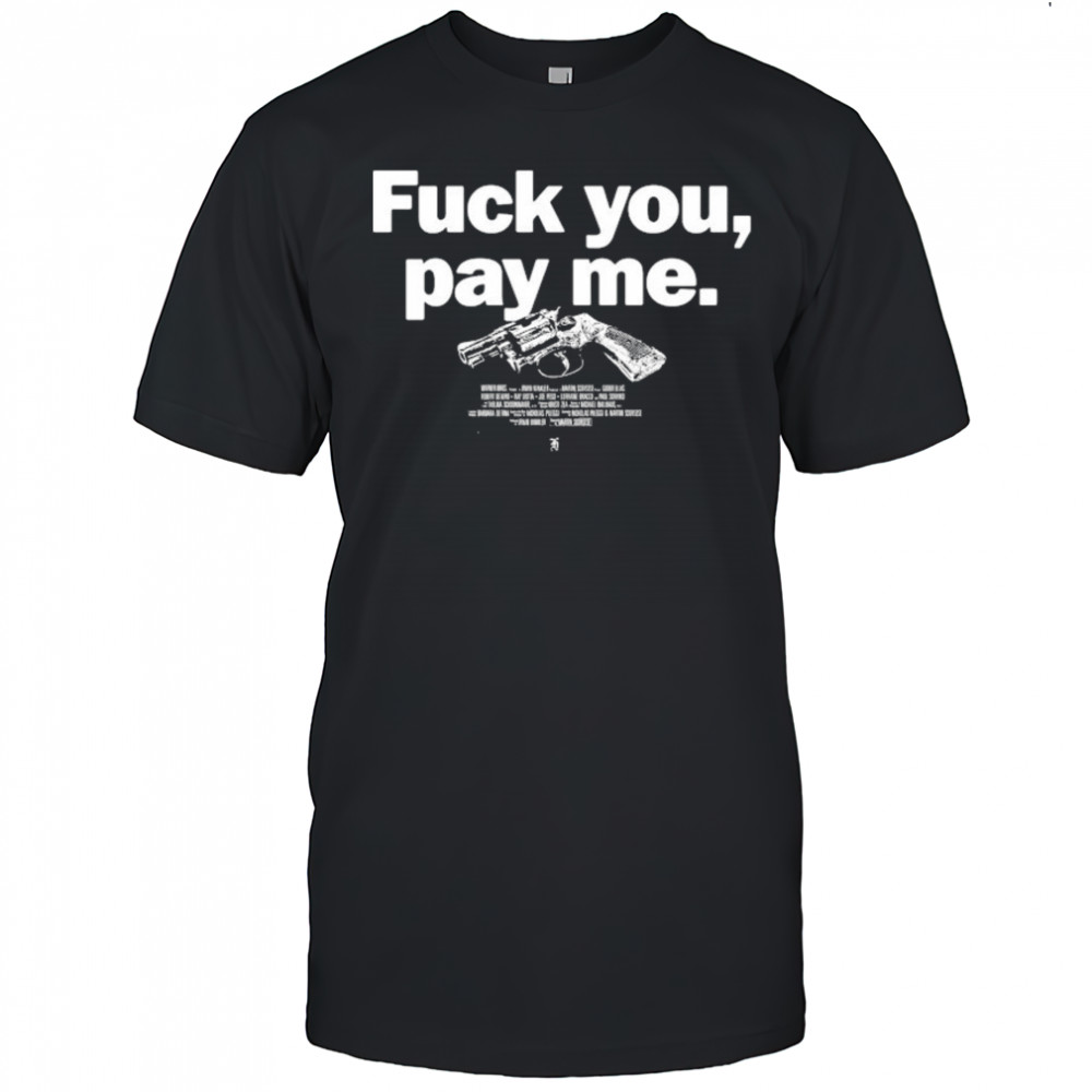 Goodfellas Fuck You Pay Me T-shirt