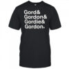 Gord Gordon Gordie Gordon shirt