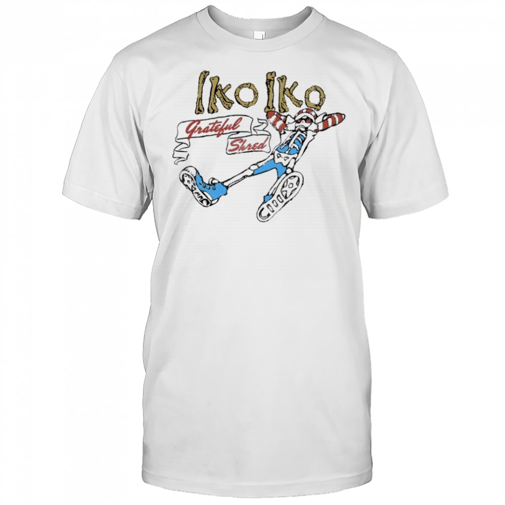Grateful Shred Iko Iko T-shirt
